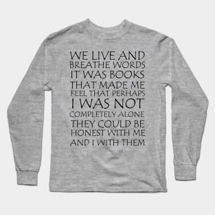 We Live and Breathe Words Long Sleeve T-Shirt